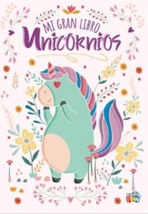 MI GRAN LIBRO UNICORNIOS - COLOREAR