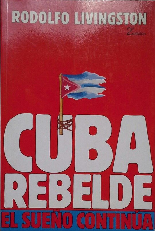 CUBA REBELDE - EL SUE�O CONTINUA