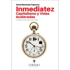 INMEDIATEZ. CAPITALISMO Y VIDAS ACELERADAS