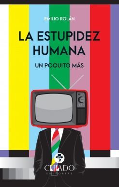 LA ESTUPIDEZ HUMANA: UN POQUITO MS