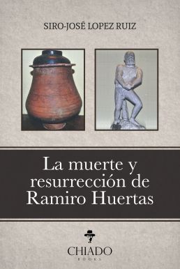 LA MUERTE Y RESURRECCION DE RAMIRO HUERTAS