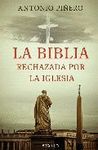 BIBLIA RECHAZADA POR LA IGLESIA LA