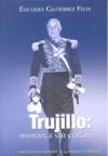 TRUJILLO UN MONARCA SIN CORONA