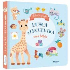 SOPHIE LA GIRAFE. BUSCA Y ENCUENTRA PARA BEBES