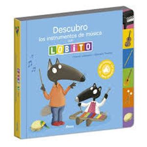 DESCUBRO LOS INSTRUMENTOS DE MSICA CON LOBITO (LIBRO SONORO)