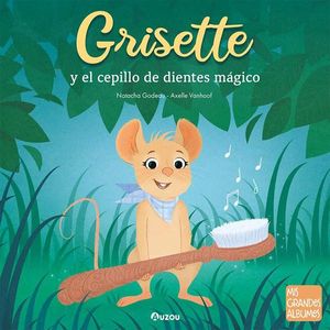 GRISETTE Y EL CEPILLO DE DIENTES MGICO