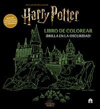 HARRY POTTER. LIBRO DE COLOREAR. BRILLA EN LA OSCURIDAD