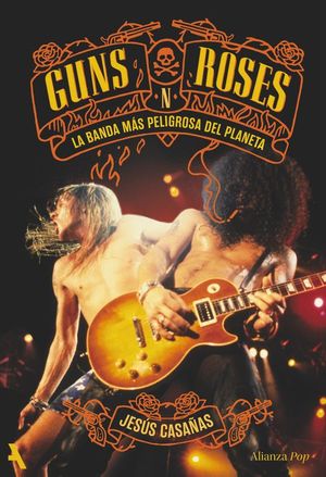 GUNS N' ROSES: LA BANDA M�S PELIGROSA DEL PLANETA