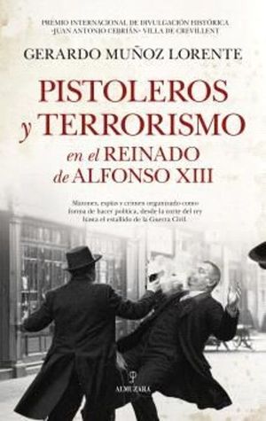 PISTOLEROS Y TERRORISMO EN LA ESPAA DE ALFONSO XIII