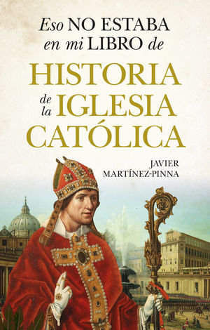 ESO NO ESTABA EN MI LIBRO DE HISTORIA DE LA IGLESIA CAT�LICA (BOLSILLO)