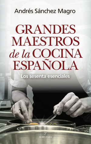 GRANDES MAESTROS DE LA COCINA ESPA�OLA