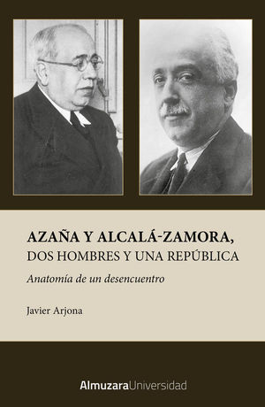 AZA�A Y ALCALA-ZAMORA, DOS HOMBRES Y UNA REP�BLICA