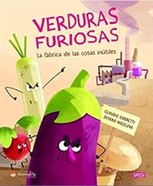VERDURAS FURIOSAS 3. LA FBRICA DE LAS COSAS INTILES