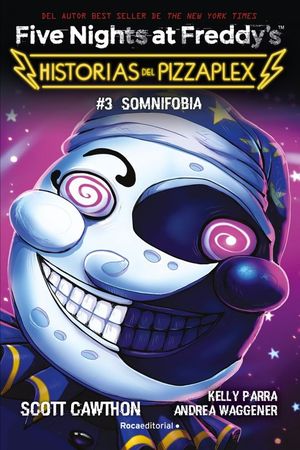 FIVE NIGHTS AT FREDDY'S. HISTORIAS DEL PIZZAPLEX 3: SOMNIFOBIA