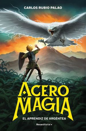 ACERO Y MAGIA 1. EL APRENDIZ DE ARGENTEA