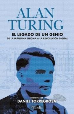 ALAN TURING. EL LEGADO DE UN GENIO
