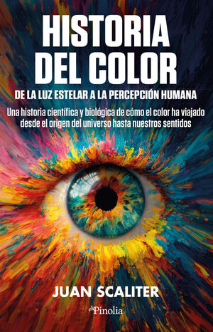 HISTORIA DEL COLOR. DE LA LUZ ESTELAR A LA PERCEPCION HUMANA
