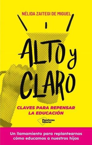 ALTO Y CLARO. CLAVES PARA REPENSAR LA EDUCACIN