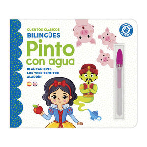 PINTO CON AGUA CUENTOS CLASICOS BILINGES (BLANCANIEVES, LOS TRES CERDITOS Y ALADDIN)