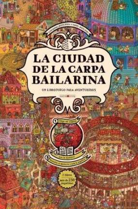 LA CIUDAD DE LA CARPA BAILARINA (UN LIBROJUEGO PARA AVENTUREROS)