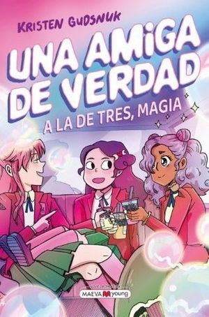 UNA AMIGA DE VERDAD 3. A LA DE TRES, MAGIA