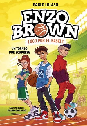 ENZO BROWN LOCO POR EL BASKET 3. UN TORNEO POR SORPESA