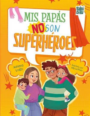 MIS PAPS NO SON SUPERHROES