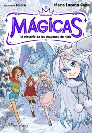 MAGICAS 1. EL MISTERIO DE LOS DRAGONES DE HIELO