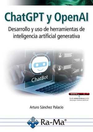 CHAT GPT Y OPEN AI. DESARROLLO Y USO DE HERRAMIENTAS DE INTELIGENCIA ARTIFICIAL GENERATIVA