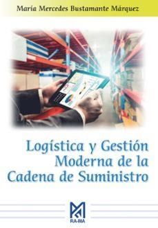 LOG�STICA Y GESTI�N MODERNA DE LA CADENA DE SUMINISTRO