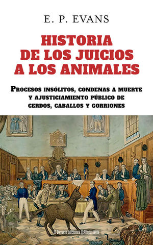 HISTORIA DE LOS JUICIOS A LOS ANIMALES