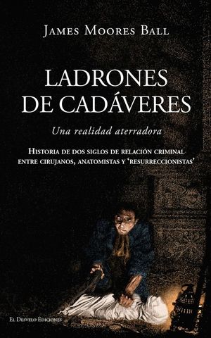 LADRONES DE CAD�VERES. UNA REALIDAD ATERRADORA