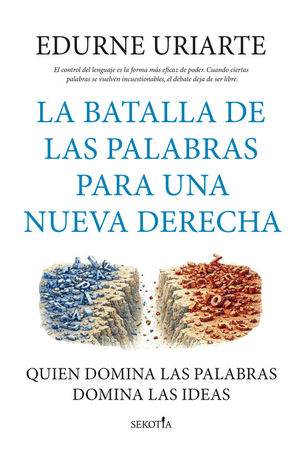 LQA BATALLA DE LAS PALABRAS PARA UNA NUEVA DERECHA