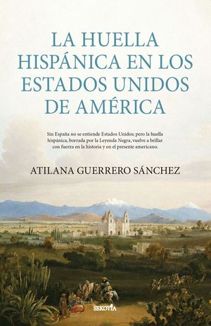 LA HUELLA HISP�NICA EN LOS ESTADOS UNIDOS DE AM�RICA