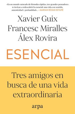 ESENCIAL. TRES AMIGOS EN BUSCA DE UNA VIDA EXTRAORDINARIA