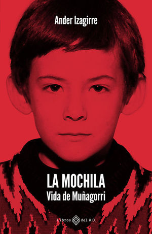 LA MOCHILA. VIDA DE MU�AGORRI