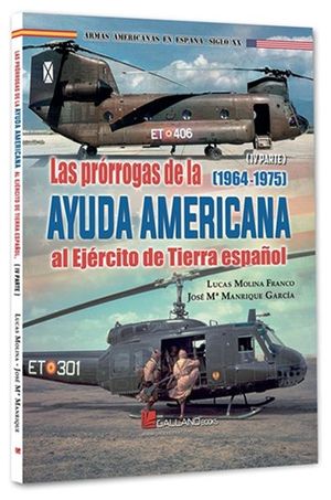 LAS PRORROGAS DE LA AYUDA AMERICANA AL EJERCITO DE TIERRA ESPA�OL (PARTE IV)