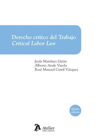 DERECHO CR�TICO DEL TRABAJO. CRITICAL LABOR LAW. 5� ED.