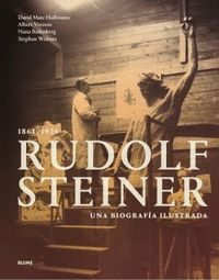 RUDOLF STEINER 1861-1925. UNA BIOGRAFIA ILUSTRADA