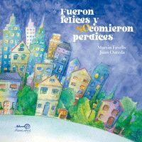 FUERON FELICES Y NO COMIERON PERDICES