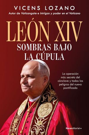 LEON XIV. SOMBRAS BAJO LA C�PULA