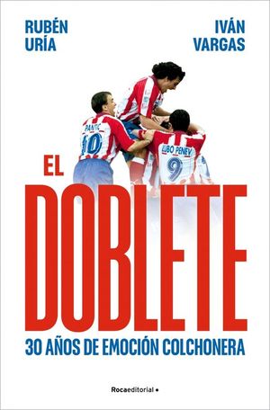 EL DOBLETE: 30 A�OS DE EMOCI�N COLCHONERA