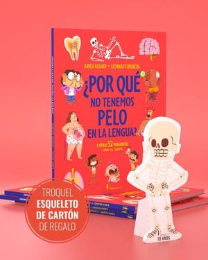 �POR QUE NO TENEMOS PELO EN LA LENGUA? Y OTRAS 52 PREGUNTAS SOBRE EL CUERPO