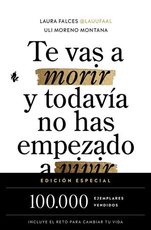 TE VAS A MORIR Y TODAV�A NO HAS EMPEZADO A VIVIR (EDICION ESPECIAL)