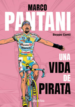 MARCO PANTANI. UNA VIDA DE PIRATA