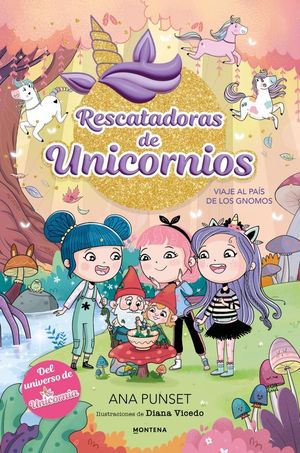 RESCATADORAS DE UNICORNIOS 11. VIAJE AL PA�S GNOMOS
