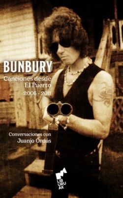 BUNBURY. CANCIONES DESDE EL PUERTO (2006-2011)
