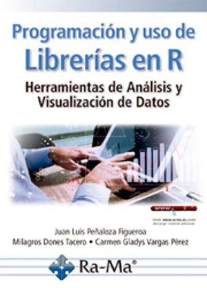 PROGRAMACI�N Y USO DE LIBRER�AS EN R. HERRAMIENTAS DE AN�LISIS Y VISUALIZACI�N DE DATOS