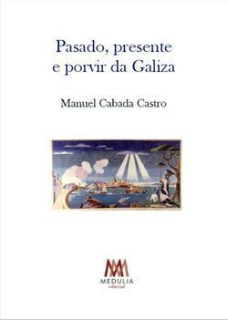 PASADO, PRESENTE E PORVIR DA GALIZA