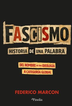 FASCISMO: HISTORIA DE UNA PALABRA